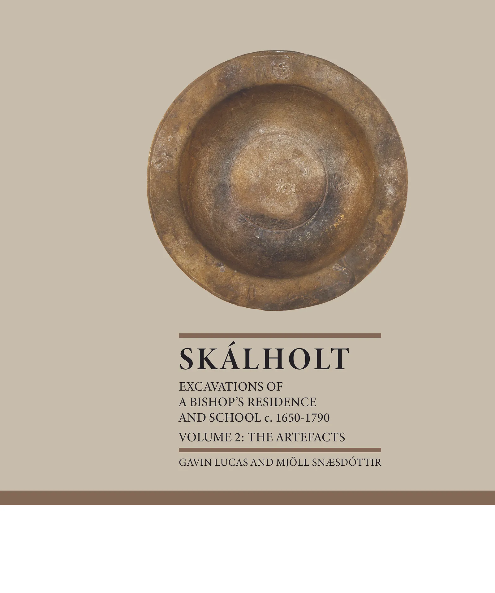 Bókakápa: Skálholt: Excavations of a Bishop’s Residence and School c.1650-1790.  Volume 2: The Artefacts.