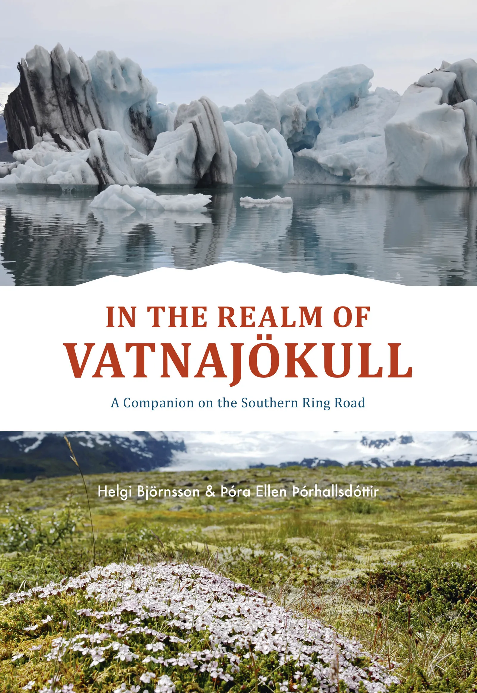 Bókakápa: In the Realm of Vatnajökull A Companion on the Southern Ring Road