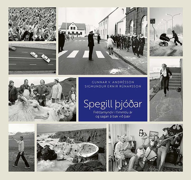 Bókakápa: Spegill þjóðar Fréttamyndir í fimmtíu ár og sagan á bak við þær