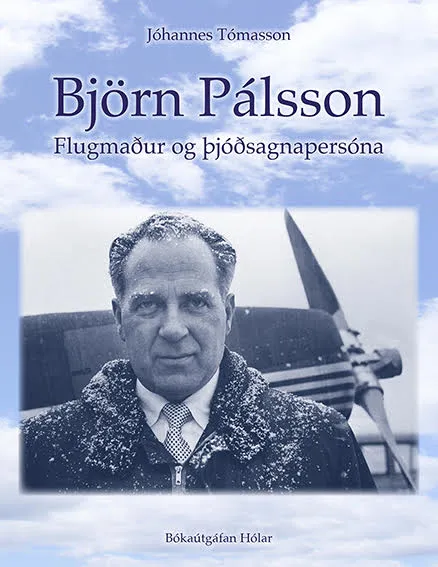 Bókakápa: Björn Pálsson Flugmaður og þjóðsagnapersóna