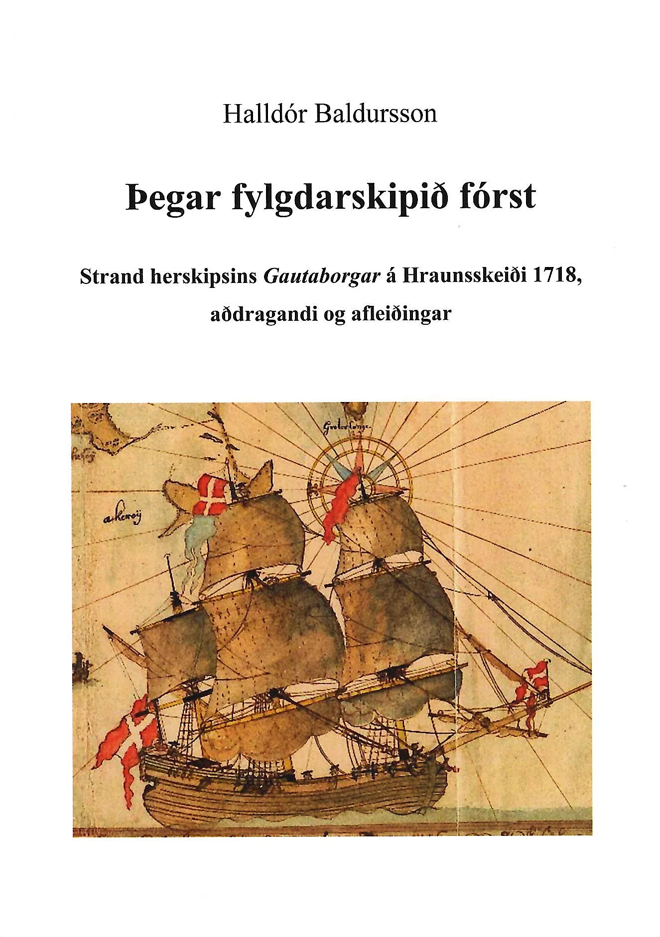 Bókakápa: Þegar fylgdarskipið fórst Strand herskipsins Gautaborgar á Hraunsskeiði 1718, aðdragandi og afleiðingar