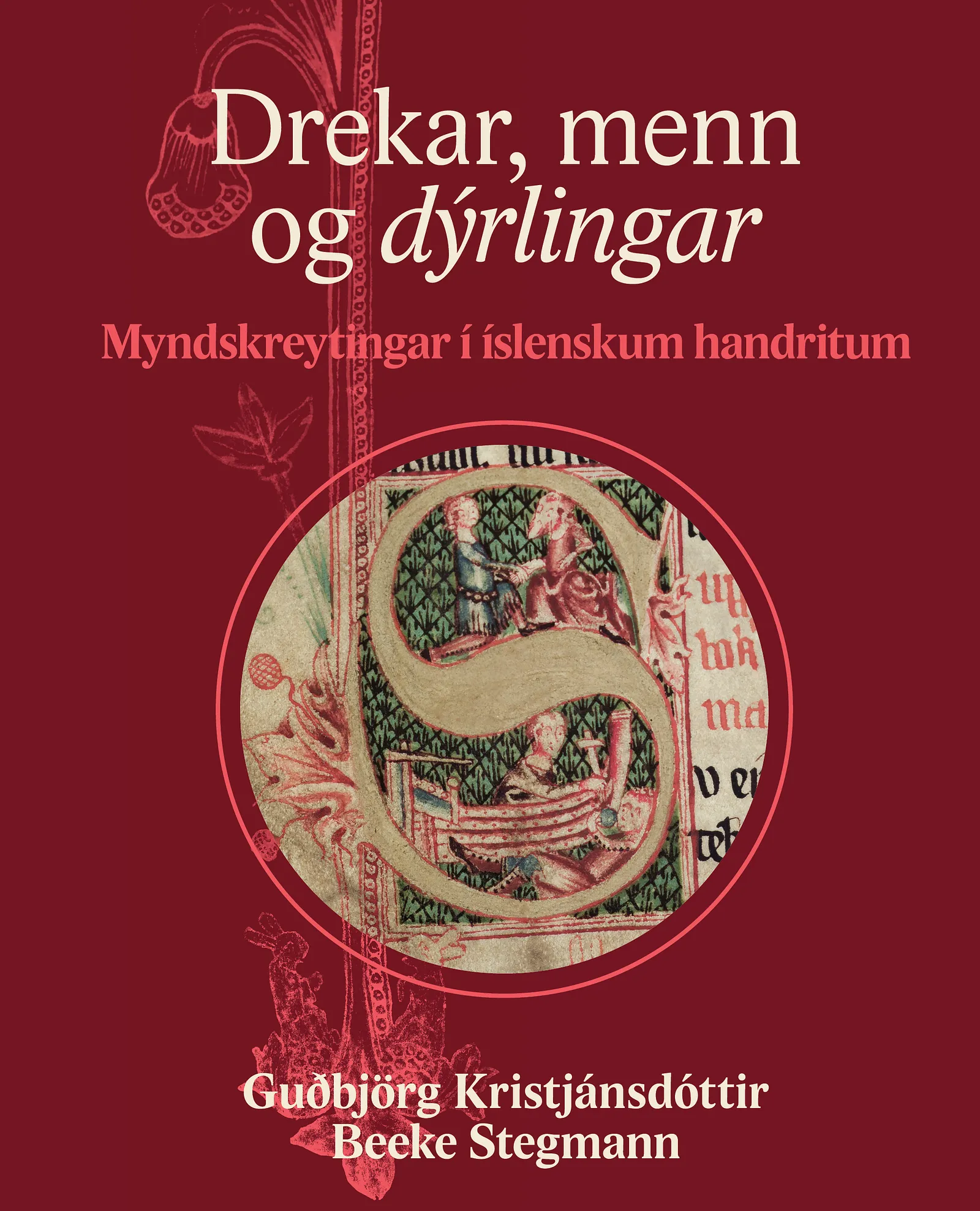 Bókakápa: Drekar, menn og dýrlingar. Myndskreytingar í íslenskum handritum