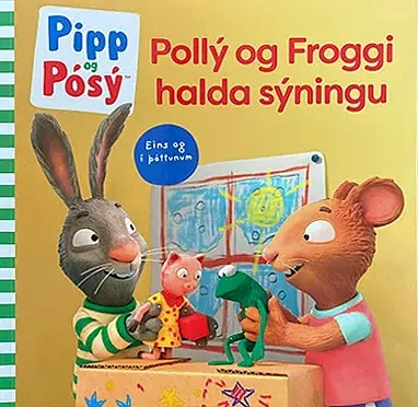 Bókakápa: Pipp og Pósý: Pollý og Froggi halda sýningu