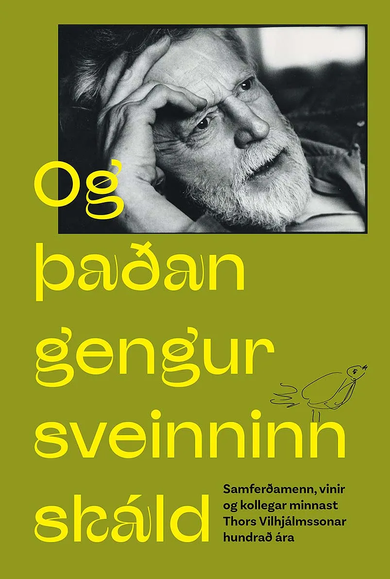 Bókakápa: Og þaðan gengur sveinninn skáld Samferðamenn, vinir og kollegar minnast Thors Vilhjálmssonar hundrað ára