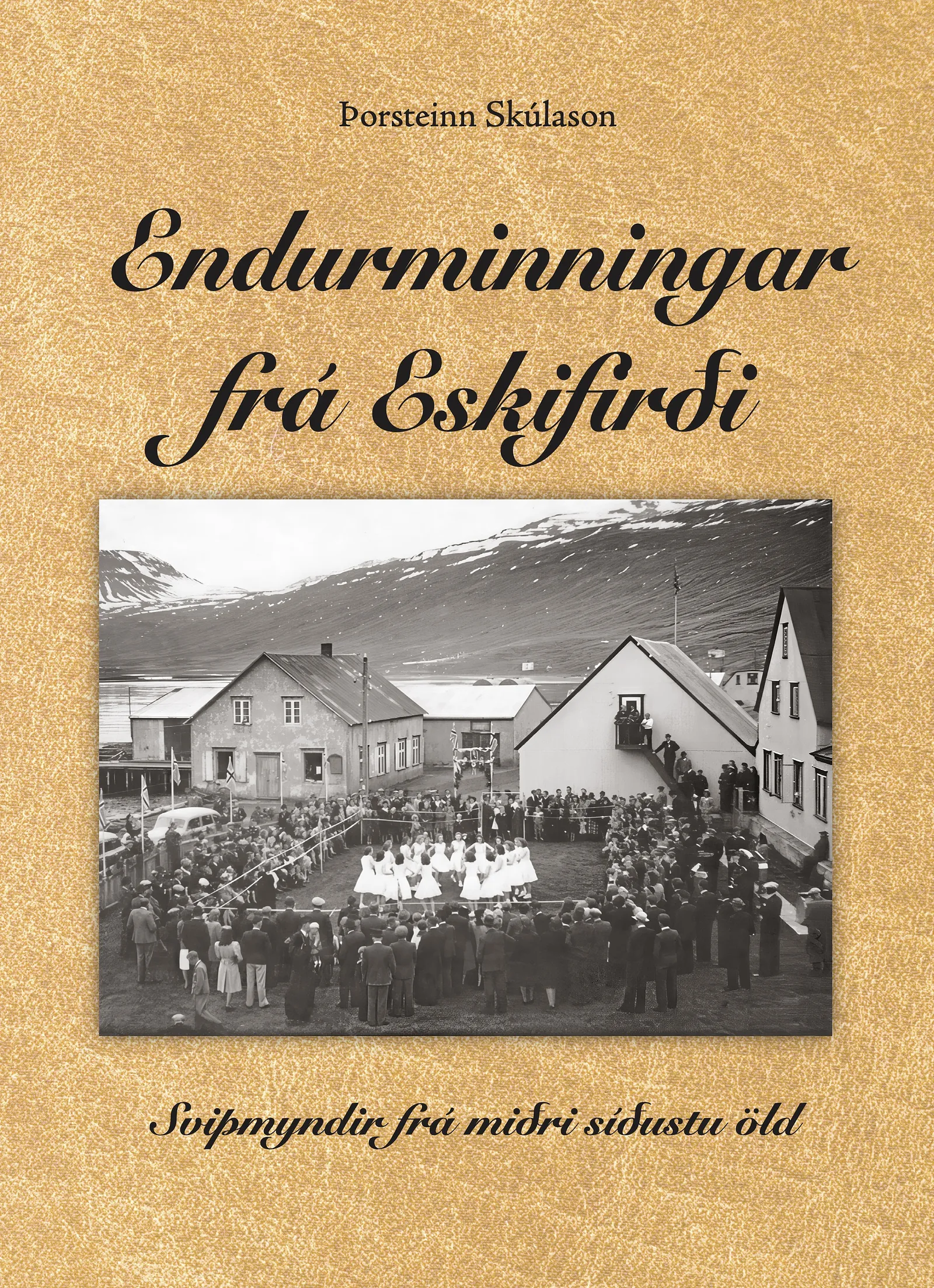 Bókakápa: Endurminningar frá Eskifirði Svipmyndir frá miðri síðustu öld