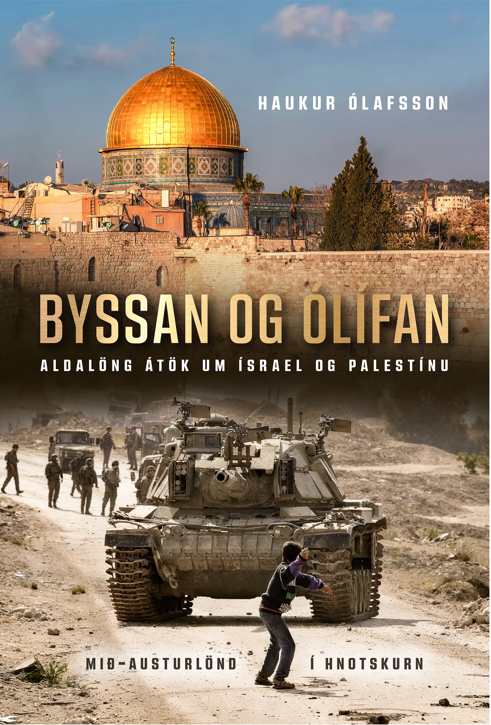 Bókakápa:  Byssan og ólífan Aldalöng átök um Ísrael og Palestínu