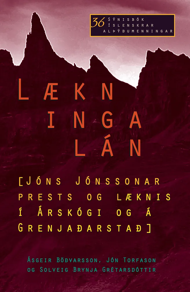 Bókakápa: Sýnisbók íslenskrar alþýðumenningar Lækningalán Jóns Jónssonar prests og læknir í Árskógi og á Grenjaðarstað