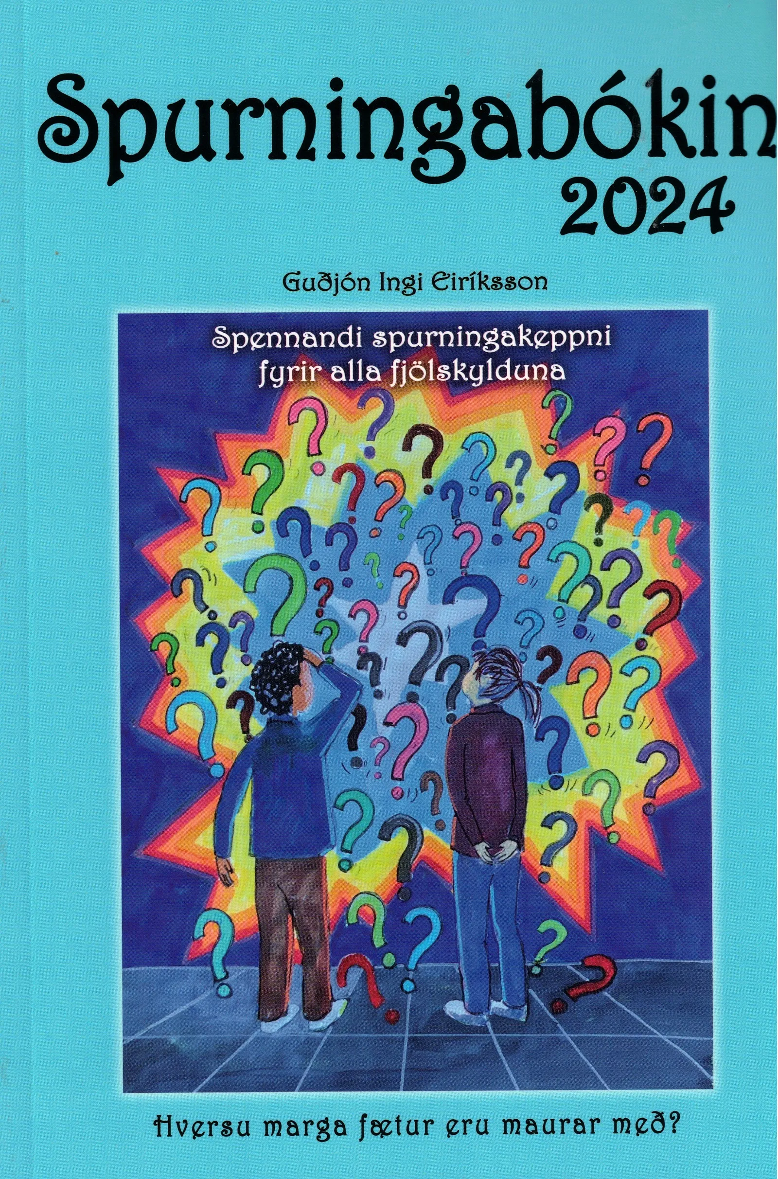 Bókakápa: Spurningabókin 2024 Hversu marga fætur eru maurar með?