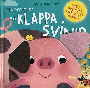 Bókakápa: Hvernig er að klappa svíni?