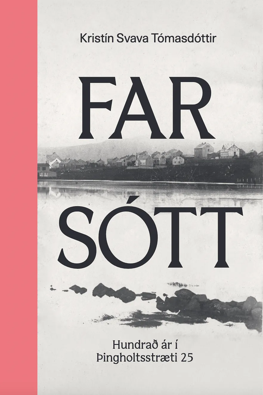 Bókakápa: Farsótt Hundrað ár í Þingholtsstræti 25 – Kilja