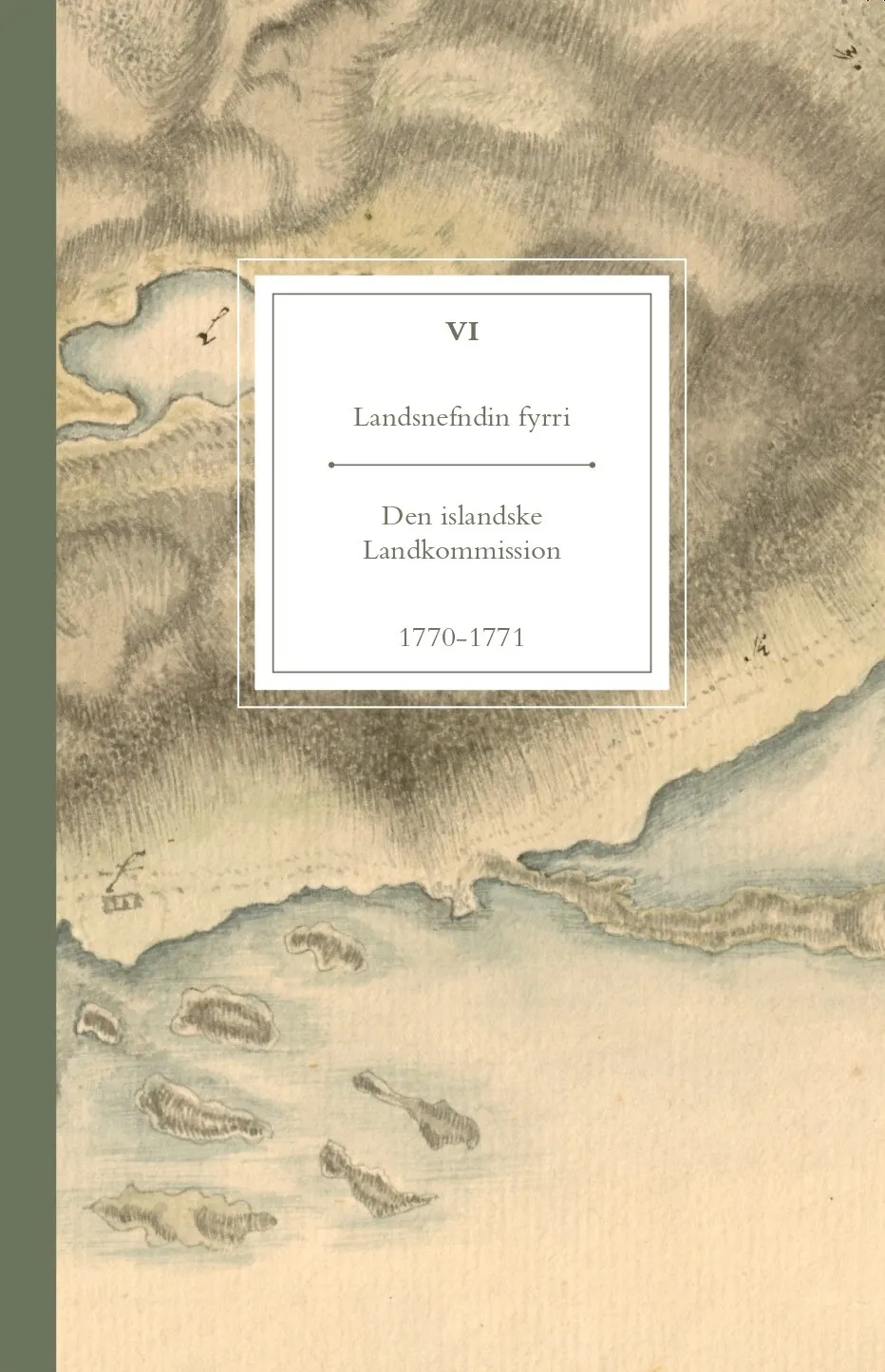 Bókakápa: Landsnefndin fyrri. Den islandske Landkommission 1770-1771, VI