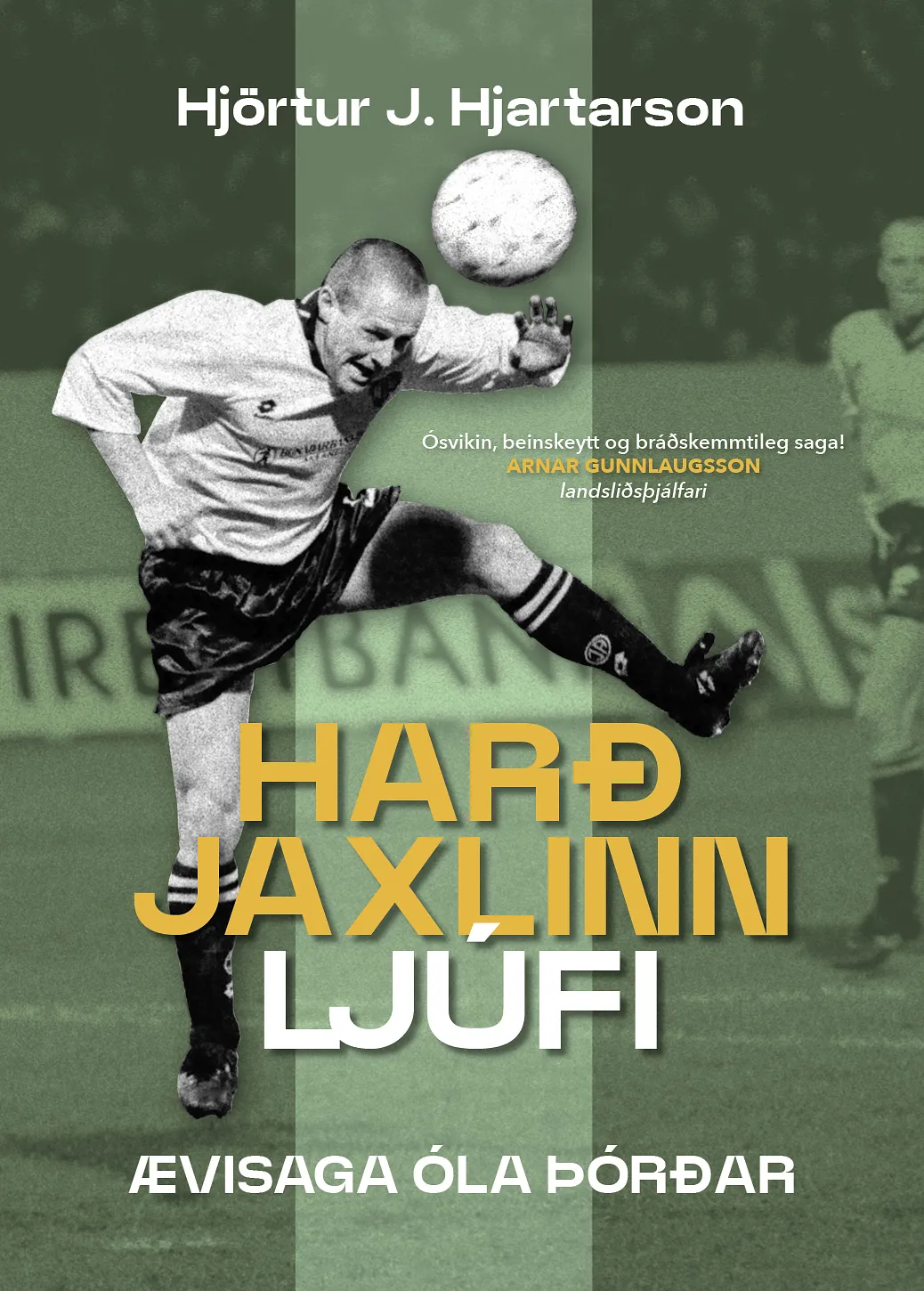 Bókakápa: Harðjaxlinn ljúfi Ævisaga Óla Þórðar