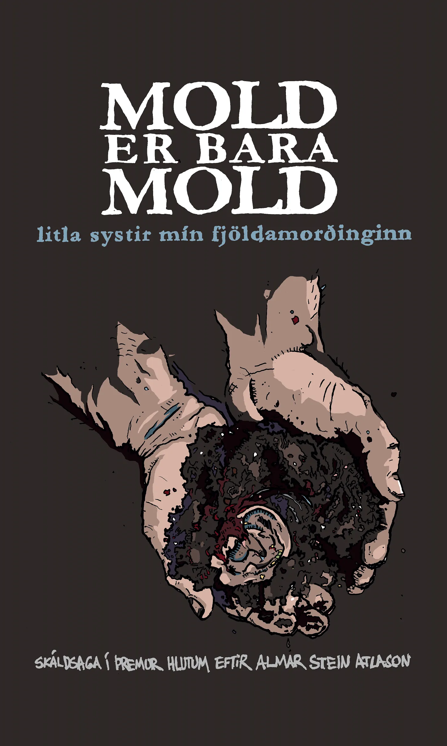 Bókakápa: Mold er bara mold Litla systir mín fjöldamorðinginn