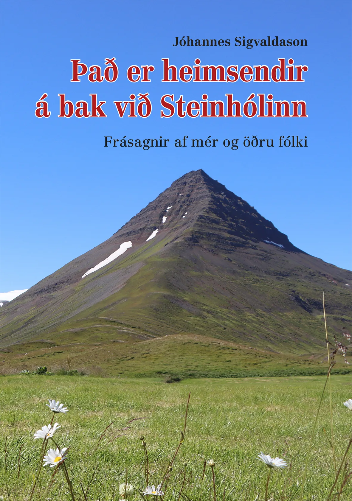 Bókakápa: Það er heimsendir á bak við Steinhólinn Frásagnir af mér og öðru fólki