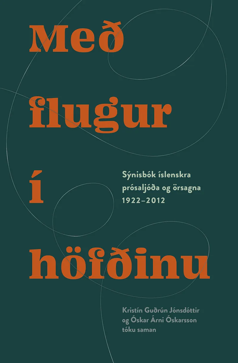 Bókakápa: Með flugur í höfðinu Sýnisbók íslenskra örsagna og prósaljóða 1922–2012