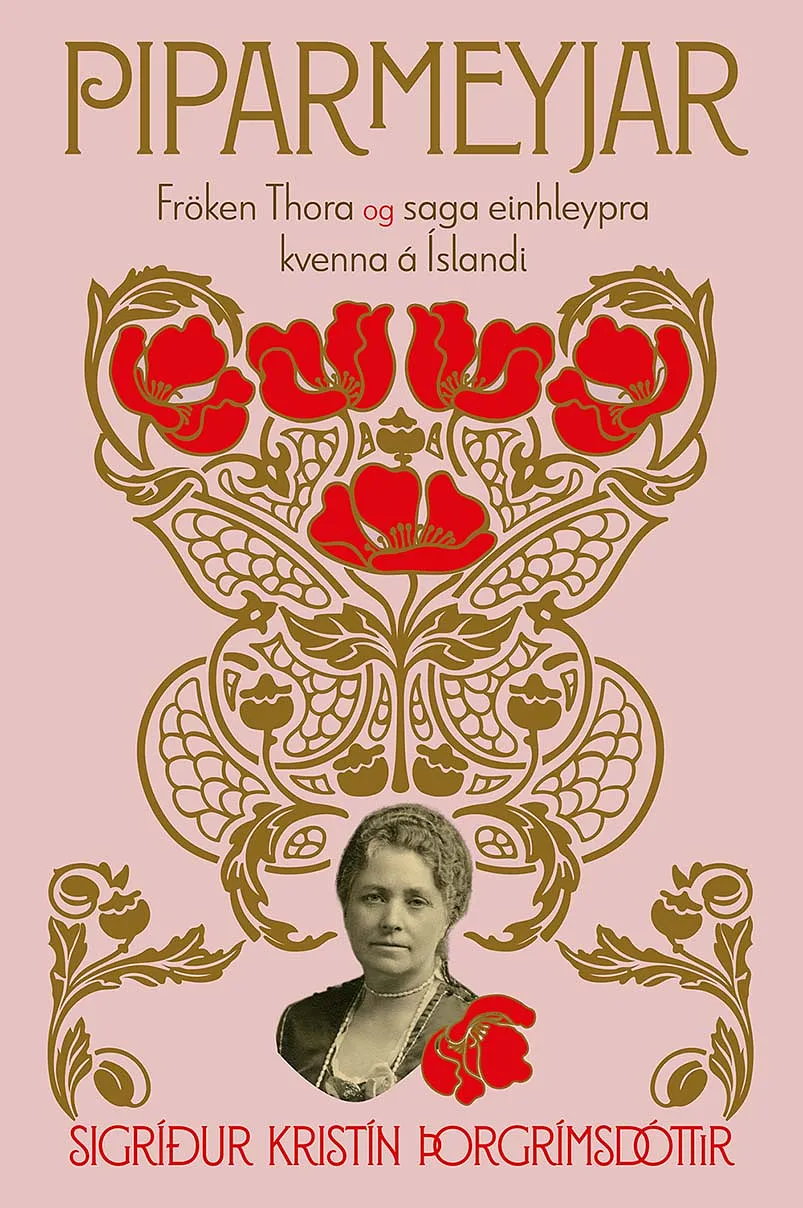 Bókakápa: Piparmeyjar Fröken Thora og saga einhleypra kvenna á Íslandi