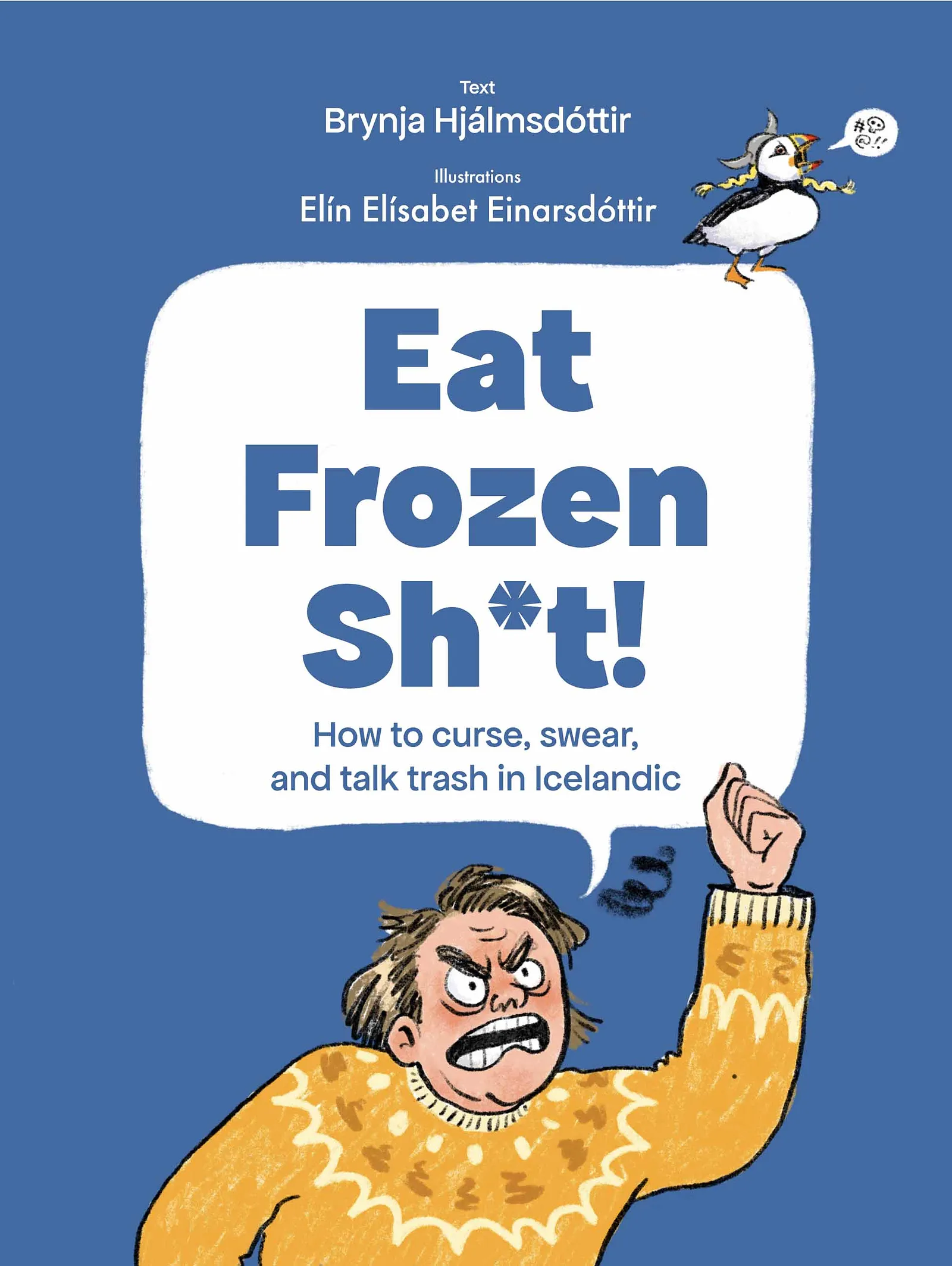 Bókakápa: Eat frozen shit! How to curse, swear and talk trash in Icelandic