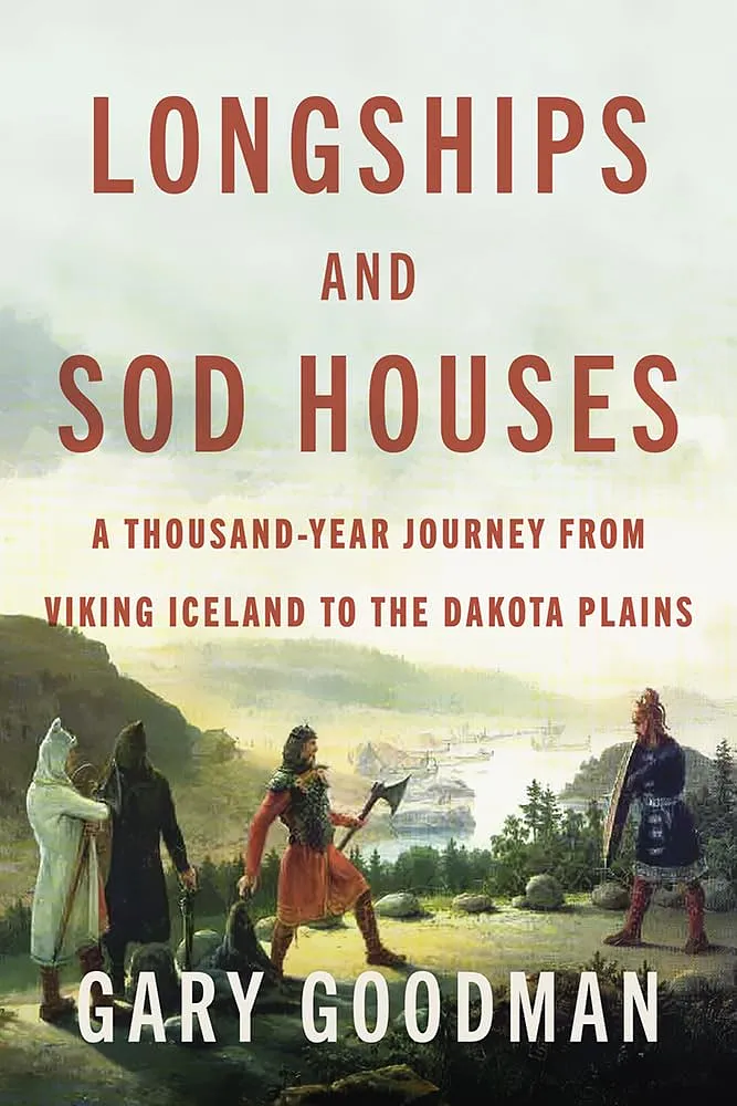Bókakápa: Longships and Sod Houses A Thousand-Year Journey from Viking Iceland to the Dakota Plains