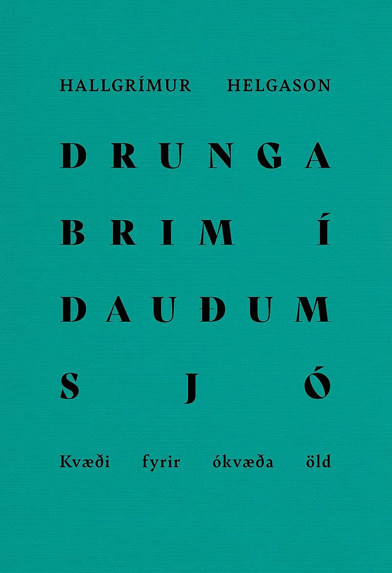 Bókakápa: Drungabrim í dauðum sjó  Kvæði fyrir ókvæða öld