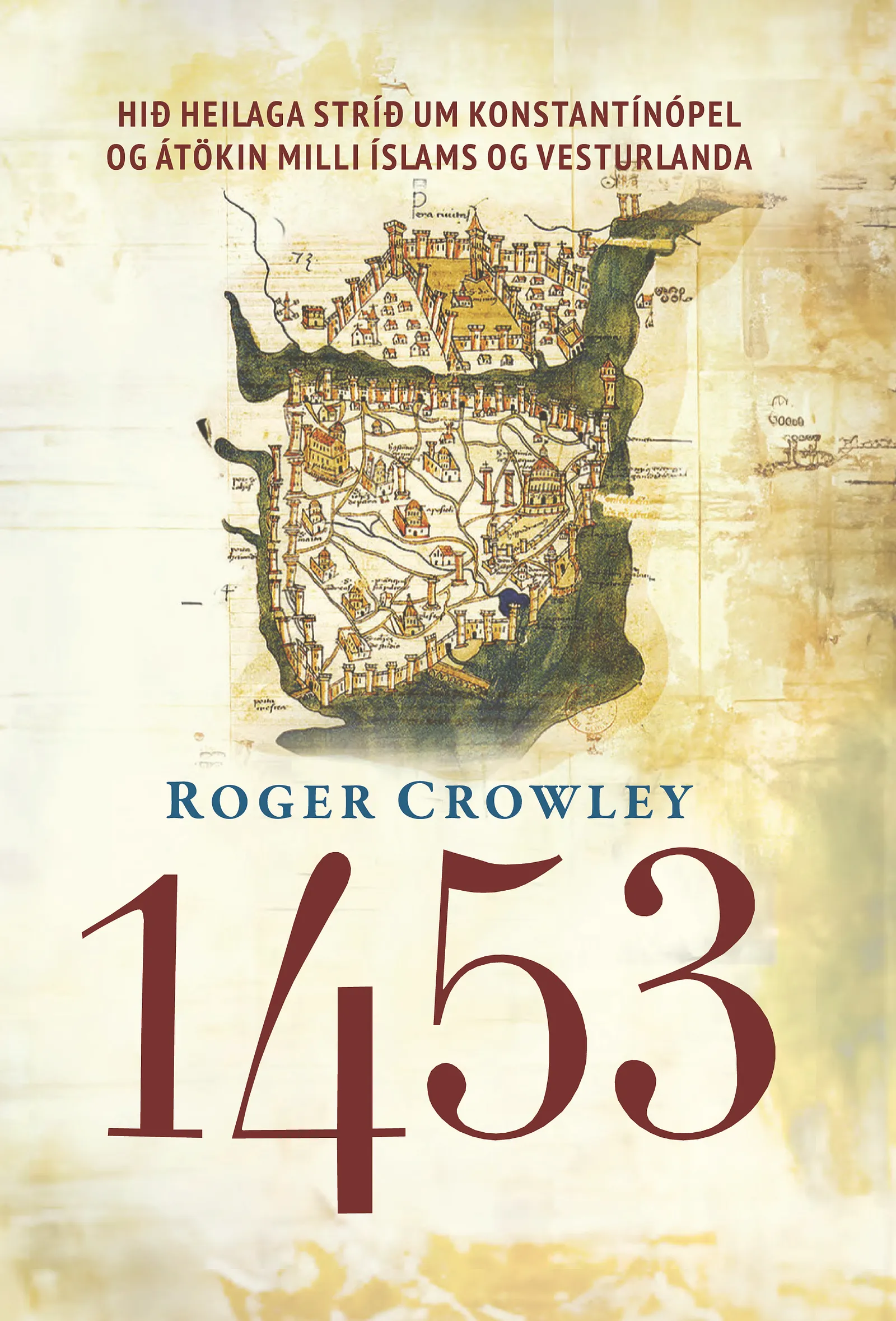Bókakápa: 1453 Hið heilaga stríð um Konstantínópel og átökin milli Íslams og Vesturlanda