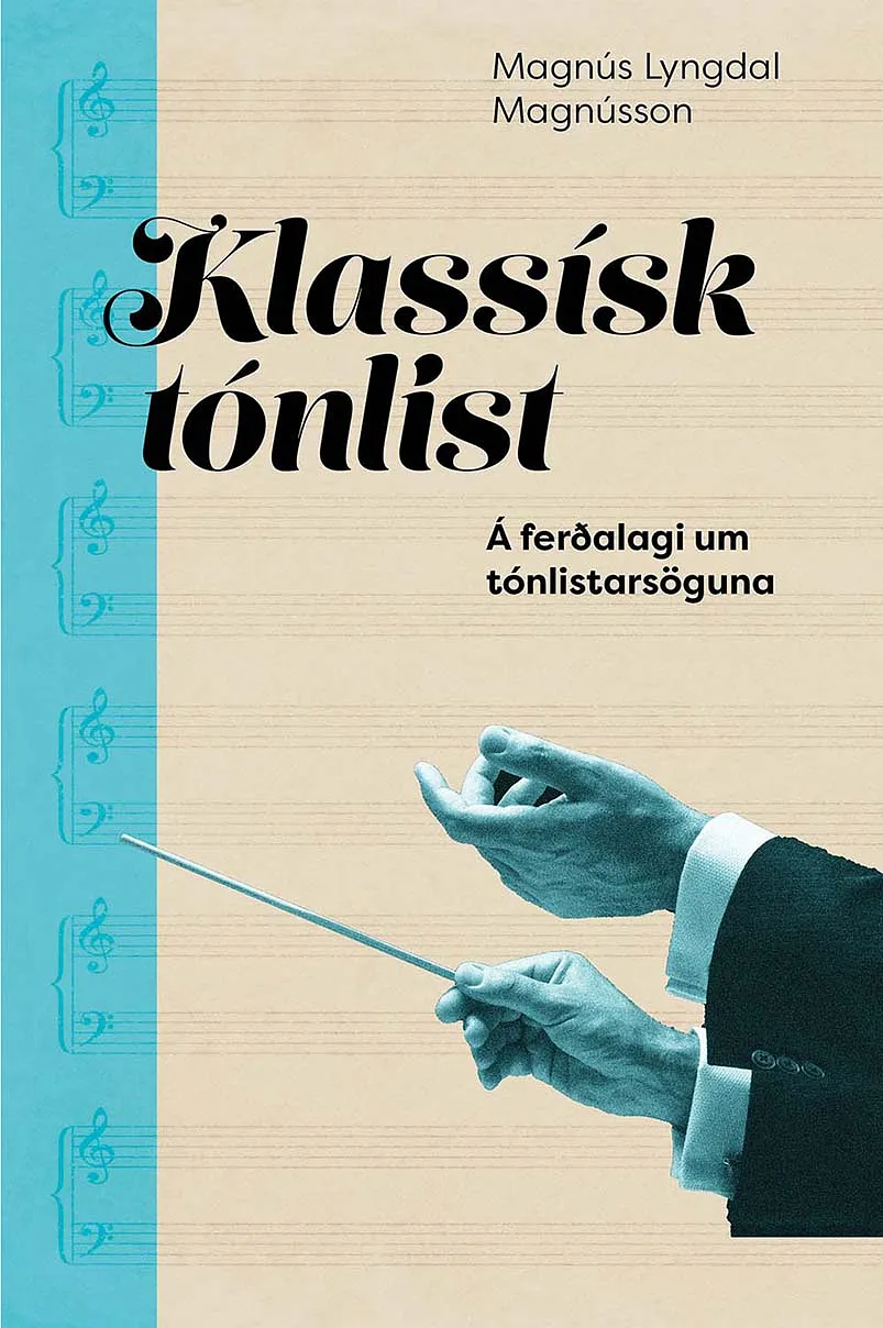 Bókakápa: Klassísk tónlist Á ferðalagi um tónlistarsöguna