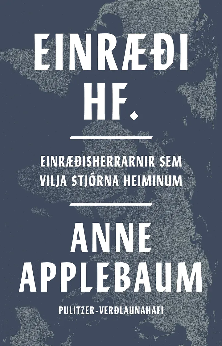 Bókakápa: Einræði hf.  Einræðisherrarnir sem vilja stjórna heiminum