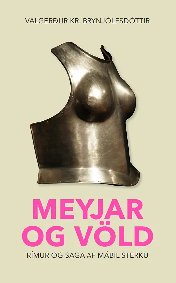Bókakápa: Ritröð Árnastofnunar nr. 119 Meyjar og völd Rímur og saga af Mábil sterku
