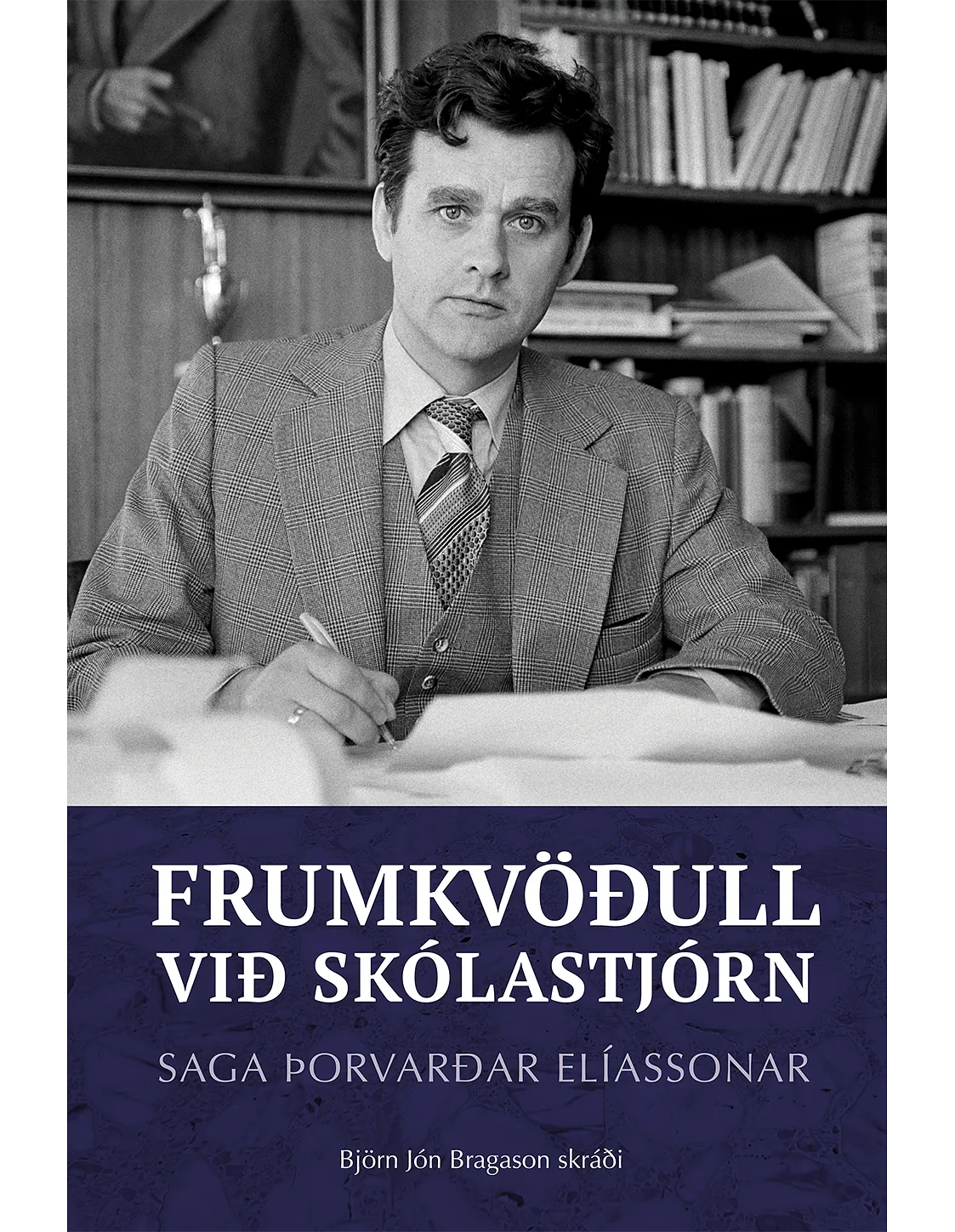 Bókakápa: Frumkvöðull við skólastjórn - Saga Þorvarðar Elíassonar